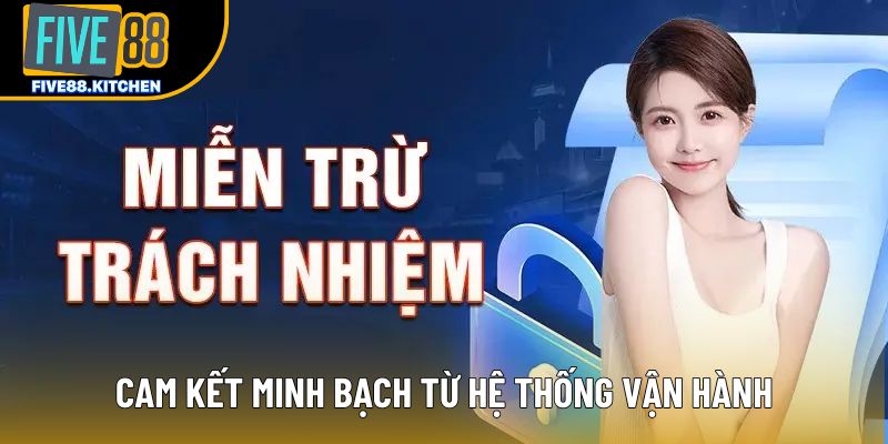 Cam kết minh bạch từ hệ thống vận hành