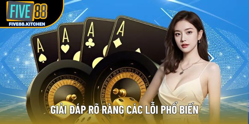 Giải đáp rõ ràng các lỗi phổ biến